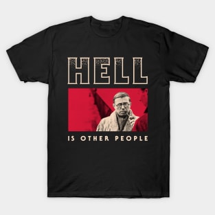 Hell is other people T-Shirt